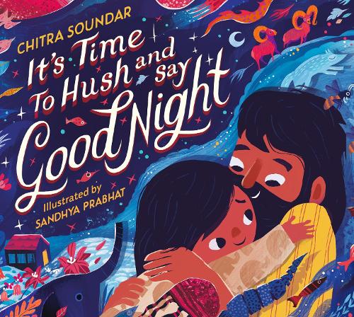 Бумажная книга «It's Time to Hush and Say Good Night», автор Читра Сундар - фото №1