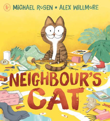 Паперова книга «Neighbour's Cat: A hilarious and relatable picture book about a chaotic pet, from the award-winning author of We’re Going On a Bear Hunt», автор Майкл Розен - фото №1