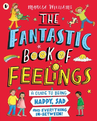 Бумажная книга «The Fantastic Book of Feelings: A Guide to Being Happy, Sad and Everything In-Between!», автор Марша Уильямс - фото №1