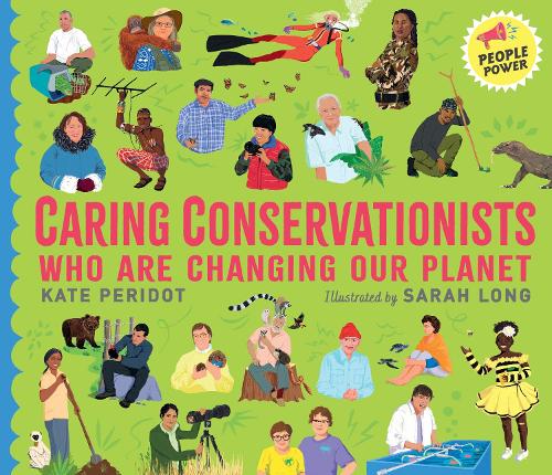 Паперова книга «Caring Conservationists Who Are Changing Our Planet: People Power Series», автор Кейт Перидот - фото №1