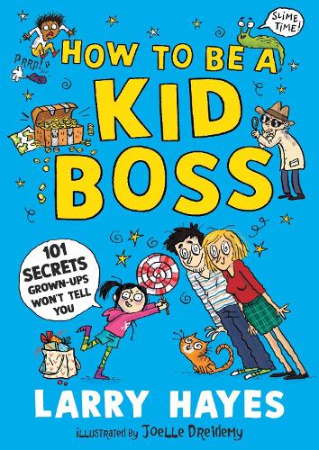 Бумажная книга «How to be a Kid Boss: 101 Secrets Grown-ups Won't Tell You», автор Ларри Хейс - фото №1