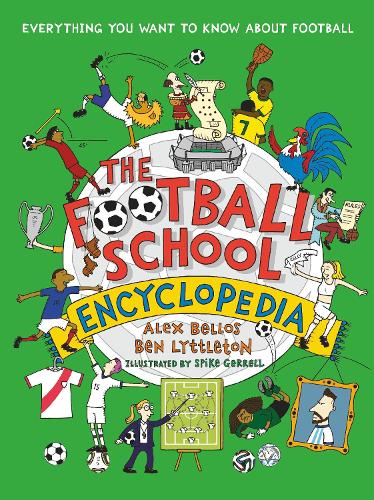 Бумажная книга «The Football School Encyclopedia: Everything you want to know about football», авторов Алекс Беллос, Бен Литтлтон - фото №1