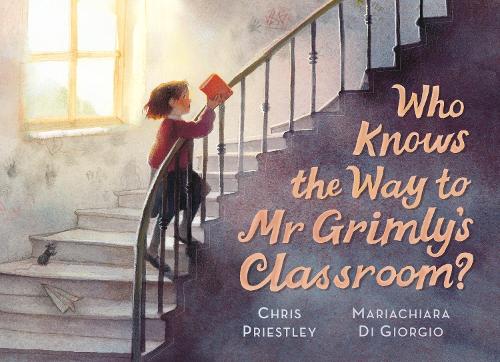 Бумажная книга «Who Knows the Way to Mr Grimly's Classroom?: A school adventure packed with mystery, mishaps and surprises – perfect for 3–5-year-olds who like thrills without scares!», автор Крис Пристли - фото №1