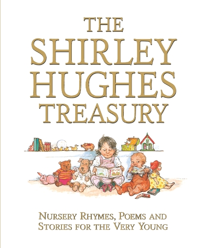 Бумажная книга «The Shirley Hughes Treasury: Nursery Rhymes, Poems and Stories for the Very Young», автор Ширли Хьюз - фото №1