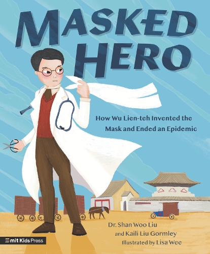 Бумажная книга «Masked Hero: How Wu Lien-teh Invented the Mask That Ended an Epidemic», автор Шан Ву Лю - фото №1