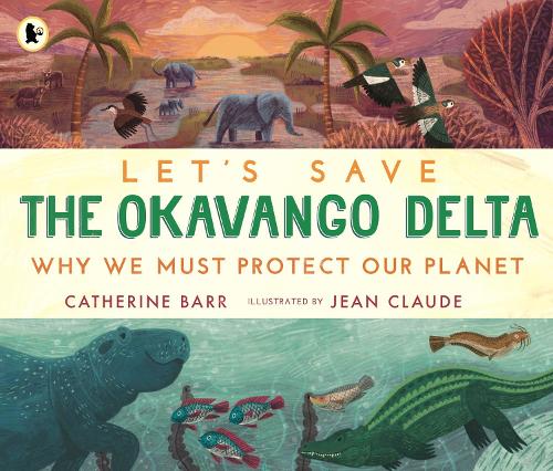 Бумажная книга «Let's Save the Okavango Delta: Why we must protect our planet», автор Кэтрин Барр - фото №1