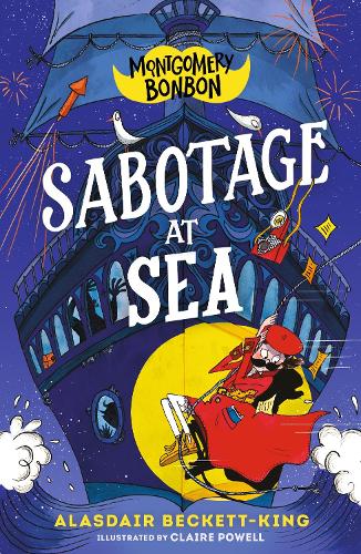 Бумажная книга «Montgomery Bonbon: Sabotage at Sea», автор Аласдер Беккет-Кинг - фото №1