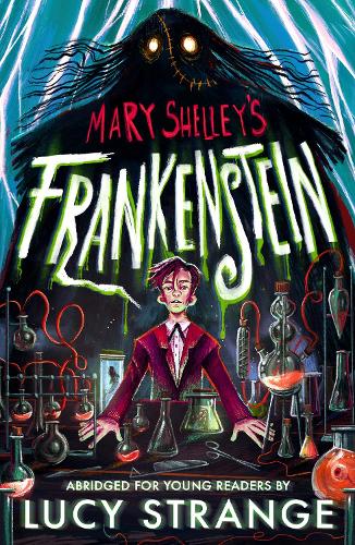 Паперова книга «Frankenstein: Abridged for Young Readers: A creepy gothic adult classic abridged to inspire and engage readers aged 10, 11, 12, 13», авторів Люсі Стрендж, Мері Шеллі - фото №1