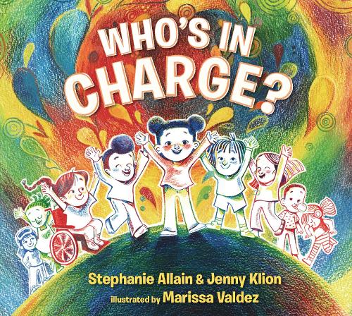 Бумажная книга «Who’s in Charge?: An Uplifting Celebration of our Boundaries, Bodies, Voices and Choices», авторов Дженни Клион, Стефани Аллейн - фото №1
