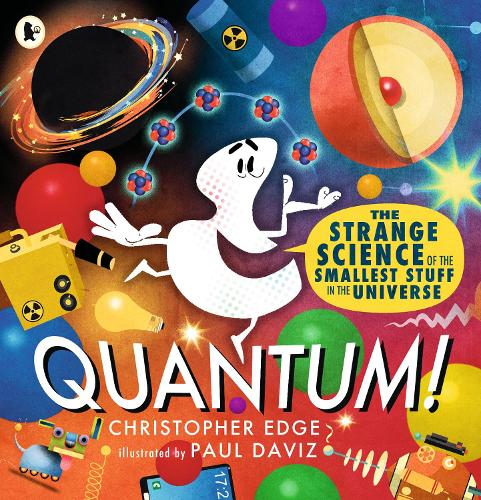Бумажная книга «Quantum! The Strange Science of the Smallest Stuff in the Universe», автор Кристофер Эдж - фото №1