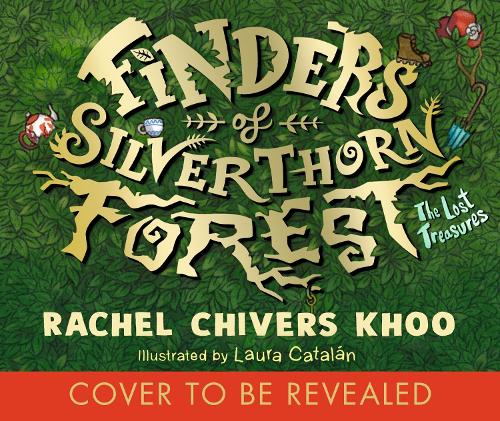 [object Object] «Finders of Silverthorn Forest: The Lost Treasures: An enchanting and magical woodland adventure story for children aged 6, 7, 8, 9 - the perfect gift for fans of fantasy and friendship», автор Рэйчел Чиверс Ху - фото №1