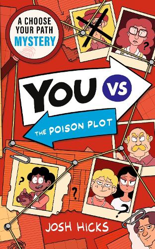 Бумажная книга «YOU VS The Poison Plot: A Choose Your Path Mystery for fans of interactive adventures like Cluedle, Murdle Junior and gamer kids age 9, 10, 11, 12», автор Джош Хикс - фото №1