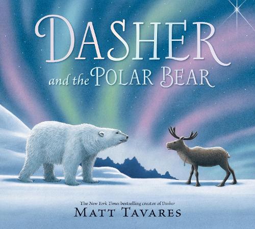 Бумажная книга «Dasher and the Polar Bear: The third Christmas classic in Matt Tavares' series starring kind reindeer Dasher, full of festive, magical wonder for ages 3–7», автор Мэтт Таварес - фото №1