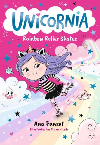 Паперова книга «Unicornia: Rainbow Roller Skates: The bestselling illustrated magical unicorn series for kids aged 5-8, perfect for party-bag presents», автор Ана Пунсет - фото №1