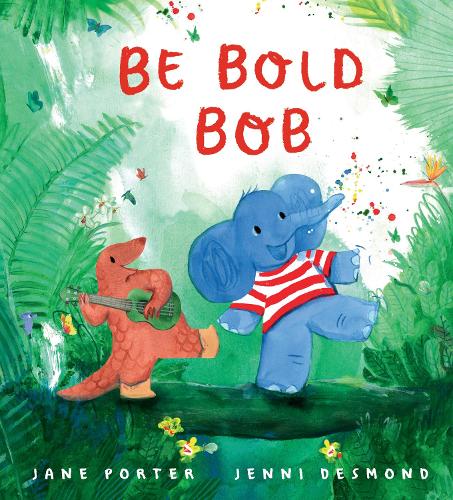 Бумажная книга «Be Bold, Bob: A reassuring story about confidence and being brave for children age 3-7», автор Джейн Портер - фото №1