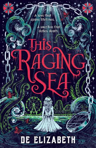 Бумажная книга «This Raging Sea: A spooky gothic YA romance that transcends time, full of horrifying secrets and generations-old dark mysteries», автор Де Элизабет - фото №1