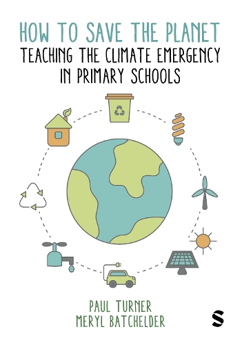 Бумажная книга «How to Save the Planet: Teaching the Climate Emergency in Primary Schools», автор Пол Тернер - фото №1
