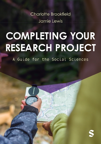 Паперова книга «Completing Your Research Project: A Guide for the Social Sciences», авторів Шарлотта Брукфілд, Джеймі Льюїс - фото №1