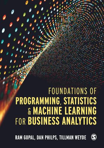 Бумажная книга «Foundations of Programming, Statistics, and Machine Learning for Business Analytics», авторов Дэн Филпс, Рам Гопал - фото №1