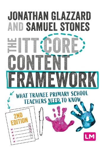 [object Object] «The ITT Core Content Framework: What trainee primary school teachers need to know», авторів Джонатан Глаззард, Семюель Стоунз - фото №1