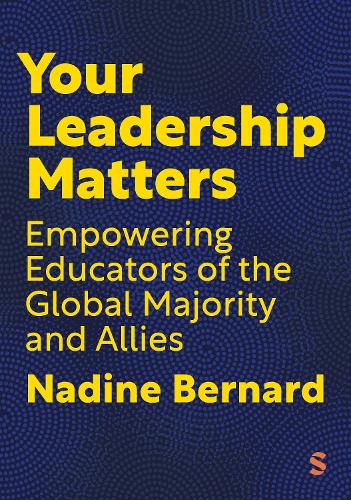 Бумажная книга «Your Leadership Matters: Empowering Educators of the Global Majority and Allies», автор Надин Бернард - фото №1