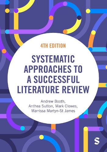 Бумажная книга «Systematic Approaches to a Successful Literature Review», авторов Эндрю Бут, Антея Саттон, Марк Клоуз, Маррисса Мартин-Сент-Джеймс - фото №1