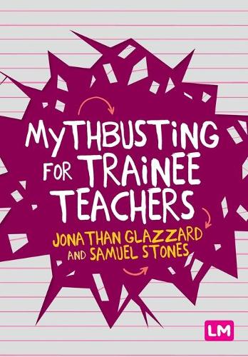 Паперова книга «Mythbusting for Trainee Teachers», авторів Джонатан Глаззард, Семюель Стоунз - фото №1