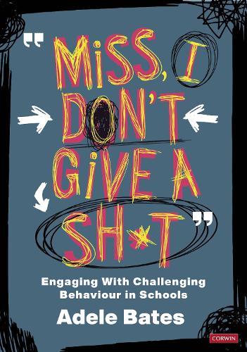 Паперова книга «"Miss, I don’t give a sh*t": Engaging with challenging behaviour in schools», автор Адель Бейтс - фото №1