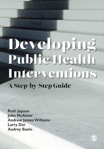 Бумажная книга «Developing Public Health Interventions: A Step-by-Step Guide», авторов Эндрю Джеймс Уильямс, Одри Буэло, Джон Макэйтер, Ларри Дои, Рут Джепсон - фото №1