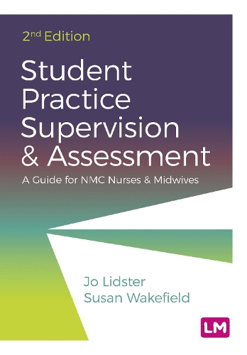 Бумажная книга «Student Practice Supervision and Assessment: A Guide for NMC Nurses and Midwives», автор Джо Лидстер - фото №1