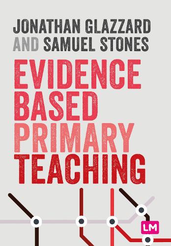 Бумажная книга «Evidence Based Primary Teaching», авторов Джонатан Глаззард, Сэмюэл Стоунз - фото №1