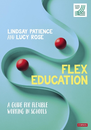 Паперова книга «Flex Education: A guide for flexible working in schools», авторів Ліндсі Пейшенс, Люсі Роуз - фото №1