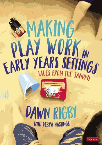 Бумажная книга «Making Play Work in Early Years Settings: Tales from the sandpit», автор Доун Ригби - фото №1