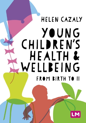 Бумажная книга «Young Children′s Health and Wellbeing: from birth to 11», автор Хелен Казали - фото №1