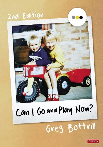 Паперова книга «Can I Go and Play Now?: Rethinking the Early Years», автор Грег Боттрілл - фото №1