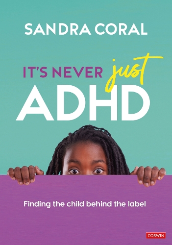 Бумажная книга «It’s Never Just ADHD: Finding the Child Behind the Label», автор Сандра Корал - фото №1