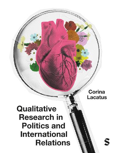 Паперова книга «Qualitative Research in Politics and International Relations: A practical and pluralist guide», автор Коріна Лакатус - фото №1