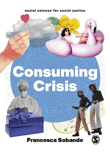 Паперова книга «Consuming Crisis: Commodifying Care and COVID-19», автор Франческа Собанде - фото №1