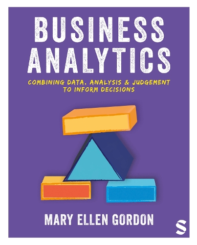 Бумажная книга «Business Analytics: Combining data, analysis and judgement to inform decisions», автор Мэри Эллен Гордон - фото №1