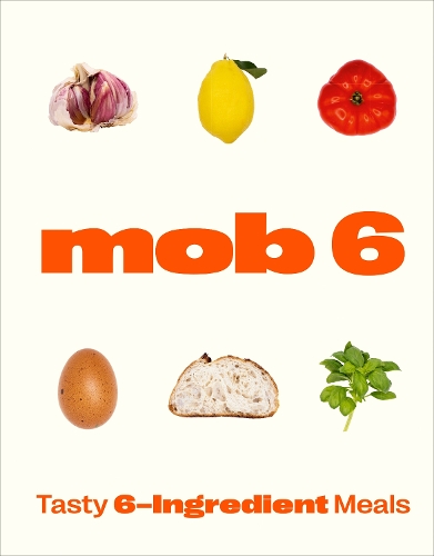 Бумажная книга «Mob 6: Tasty 6-Ingredient Meals», автор Моб - фото №1