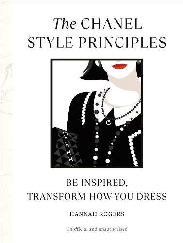 Бумажная книга «The Chanel Style Principles: Be inspired, transform how you dress», автор Ханна Роджерс - фото №1