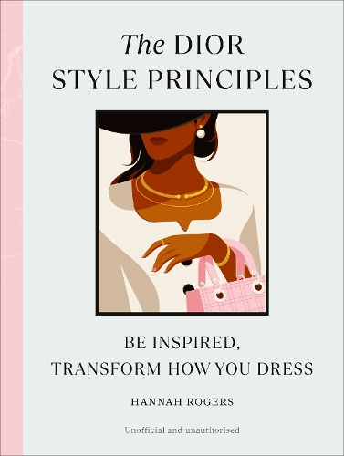 Паперова книга «The Dior Style Principles: Be inspired, transform how you dress», автор Ханна Роджерс - фото №1