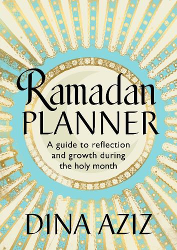 Паперова книга «Ramadan Planner: A guide to reflection and growth during the holy month», автор Діна Азіз - фото №1