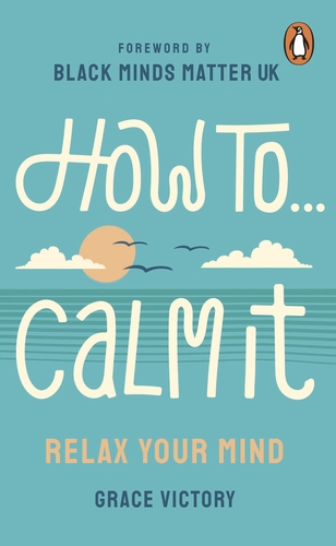 [object Object] «How to Calm It: Relax Your Mind», автор Грейс Виктори - фото №1