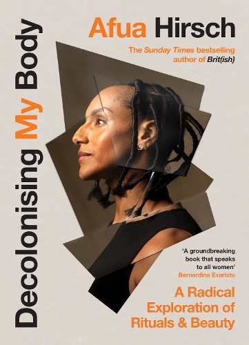 Бумажная книга «Decolonising My Body: A radical exploration of rituals and beauty», автор Афуа Хирш - фото №1
