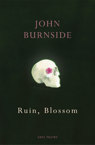 Паперова книга «Ruin, Blossom», автор Джон Бернсайд - фото №1