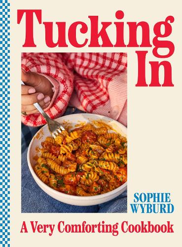 Паперова книга «Tucking In: A Very Comforting Cookbook» - фото №1