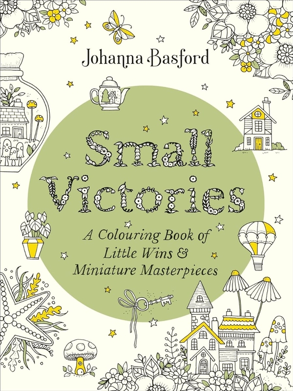 Паперова книга «Small Victories: A Colouring Book of Little Wins and Miniature Masterpieces», автор Джоанна Басфорд - фото №1