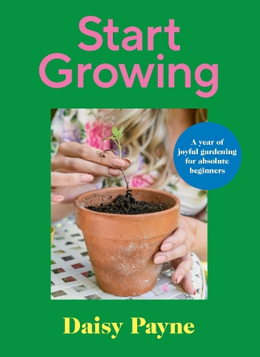 Бумажная книга «Start Growing: A Year of Joyful Gardening for Absolute Beginners» - фото №1