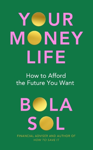 Бумажная книга «Your Money Life: How to Afford the Future You Want», автор Бола Сол - фото №1
